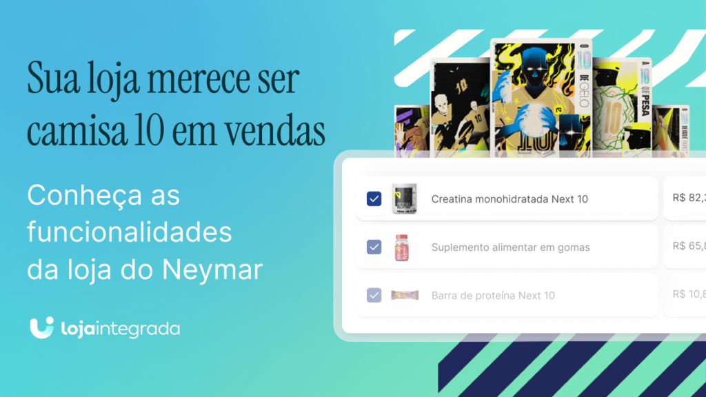 Loja do Neymar: 5 recursos da Loja Integrada para um e-commerce automatizado